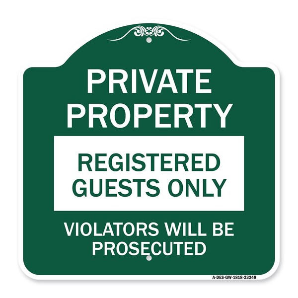 Private Property Registered Guests Violators Prosecuted, Green & White Alum, 18" H, GW-1818-23248